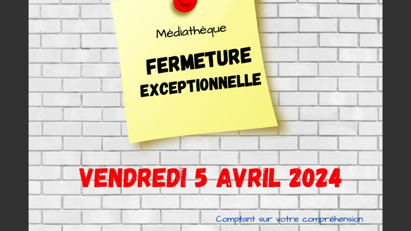 Fermeture médiathèque le 5 avril