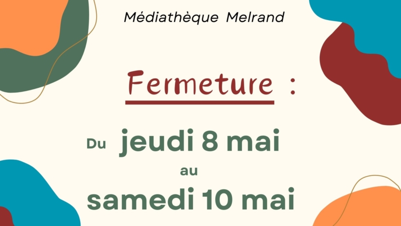 Fermeture exceptionnelle de la médiathèque – mai 2025