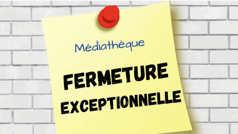 Fermeture exceptionnelle de la Médiathèque 2025